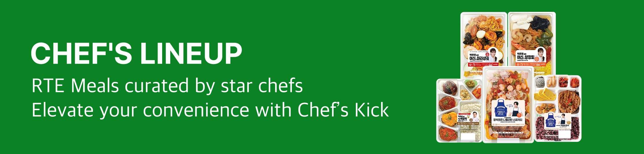 CHEF'S LINEUP — RTE Meals curated by star chefs. Elevate your convenience with Chef's Kick.